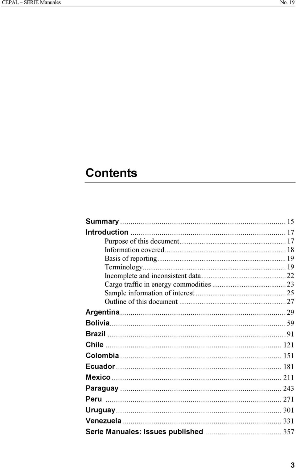 .. 23 Sample information of interest... 25 Outline of this document... 27 Argentina...29 Bolivia...59 Brazil...91 Chile.