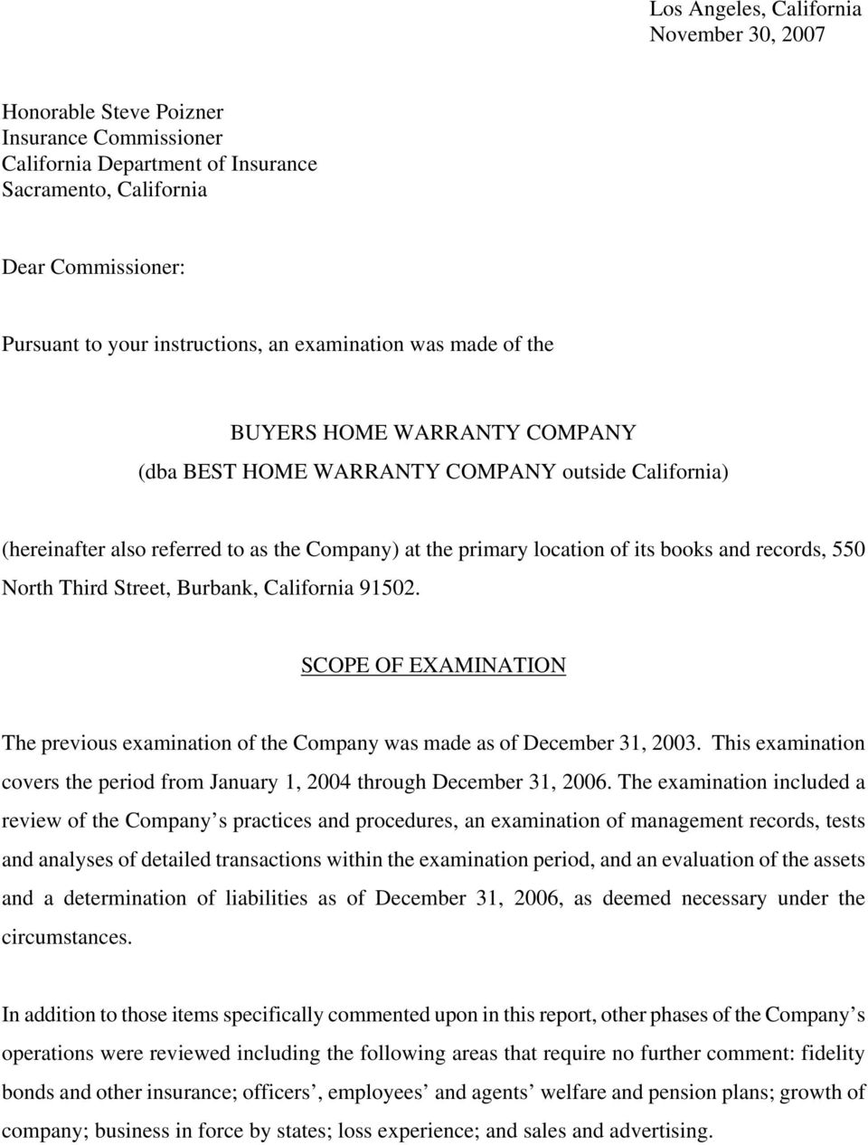 records, 550 North Third Street, Burbank, California 91502. SCOPE OF EXAMINATION The previous examination of the Company was made as of December 31, 2003.