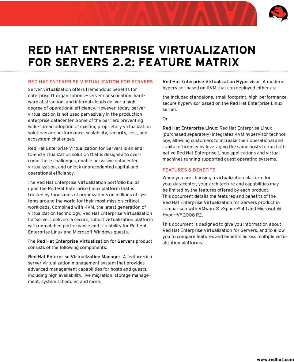internal clouds deliver a high degree of operational efficiency. However, today, server virtualization is not used pervasively in the production enterprise datacenter.