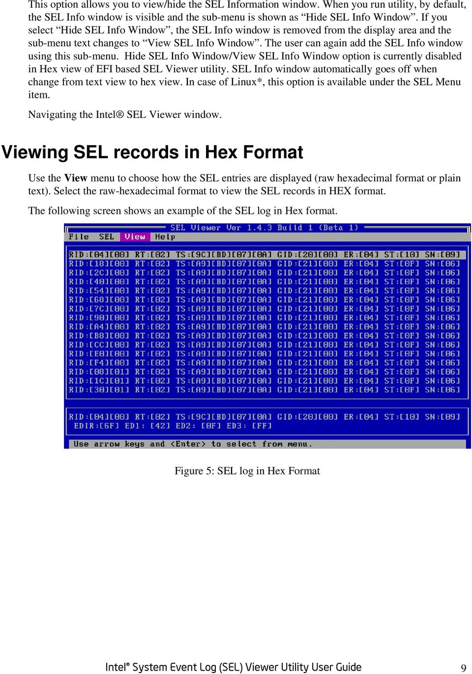 The user can again add the SEL Info window using this sub-menu. Hide SEL Info Window/View SEL Info Window option is currently disabled in Hex view of EFI based SEL Viewer utility.