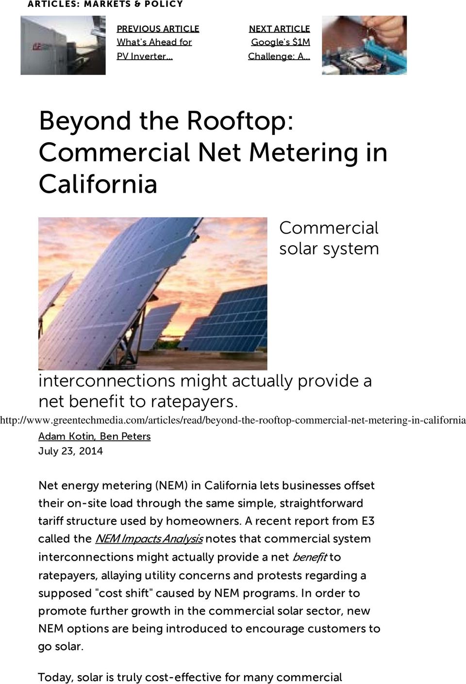 Adam Kotin, Ben Peters July 23, 2014 Net energy metering (NEM) in California lets businesses offset their on-site load through the same simple, straightforward tariff structure used by homeowners.