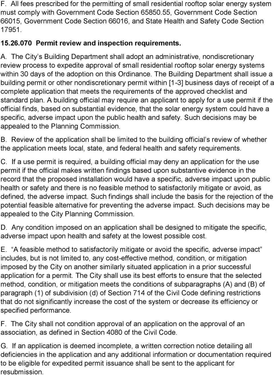 The City s Building Department shall adopt an administrative, nondiscretionary review process to expedite approval of small residential rooftop solar energy systems within 30 days of the adoption on