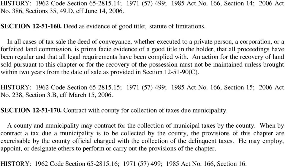 In all cases of tax sale the deed of conveyance, whether executed to a private person, a corporation, or a forfeited land commission, is prima facie evidence of a good title in the holder, that all