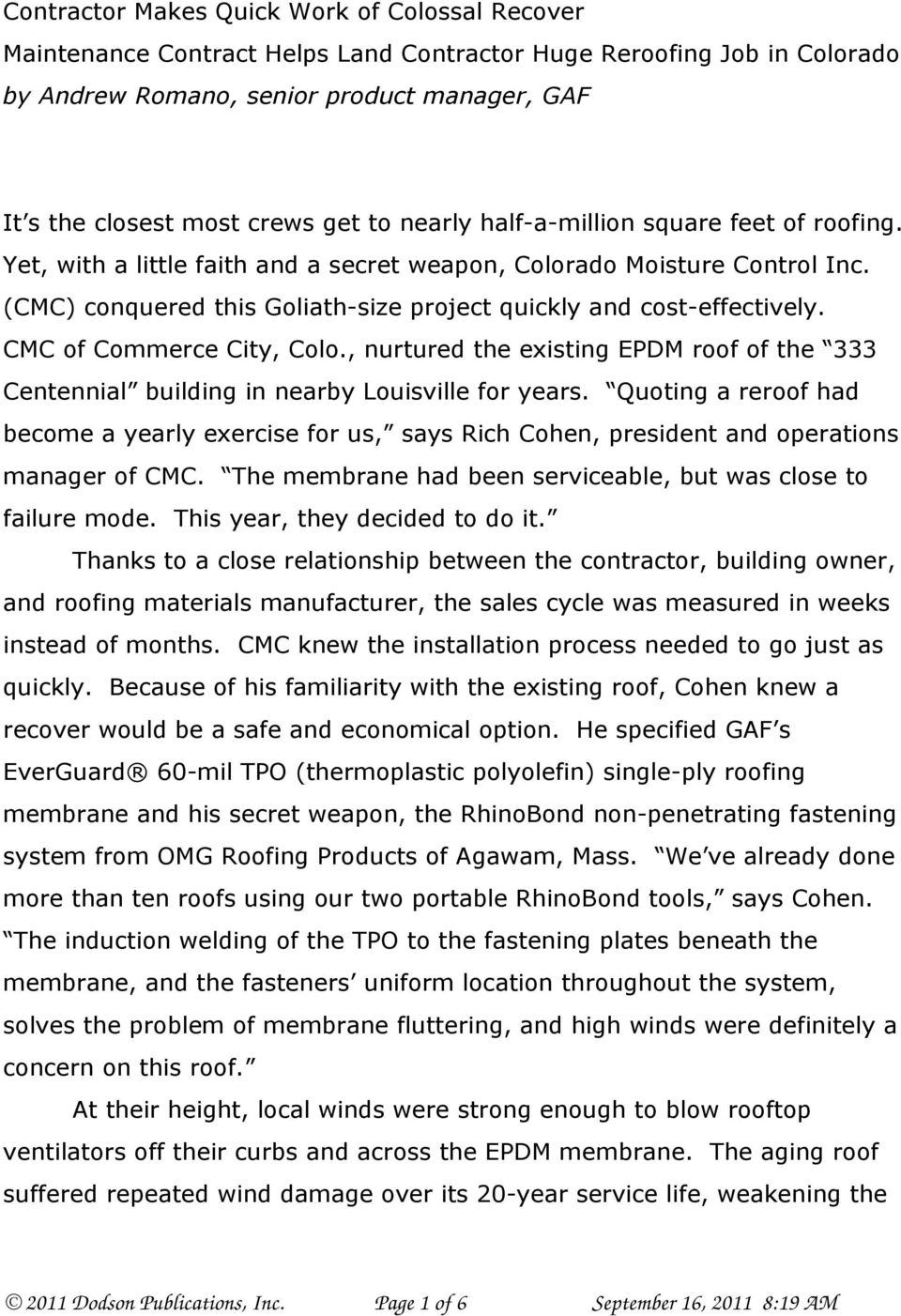 CMC of Commerce City, Colo., nurtured the existing EPDM roof of the 333 Centennial building in nearby Louisville for years.