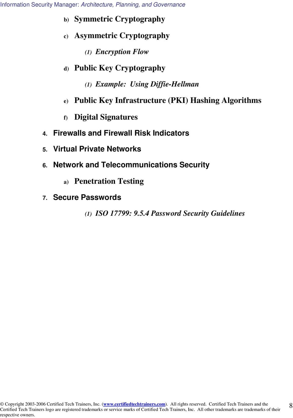 Signatures 4. Firewalls and Firewall Risk Indicators 5. Virtual Private Networks 6.