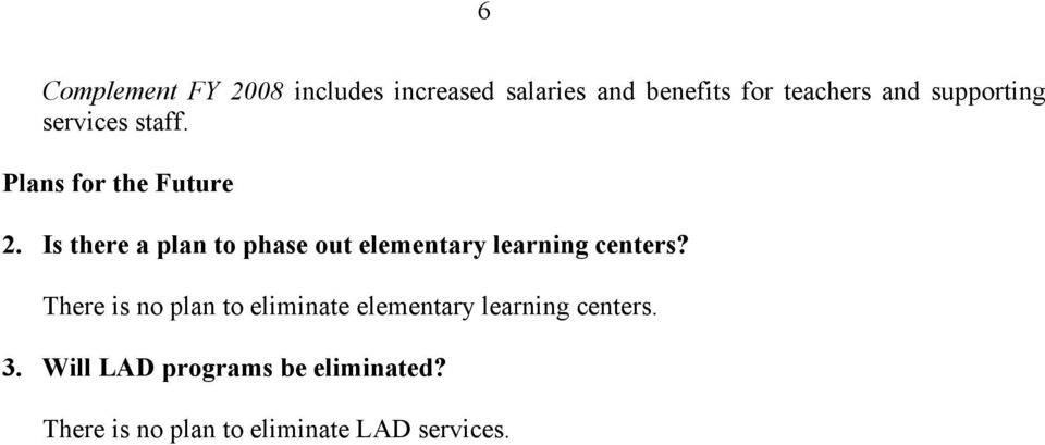 Is there a plan to phase out elementary learning centers?