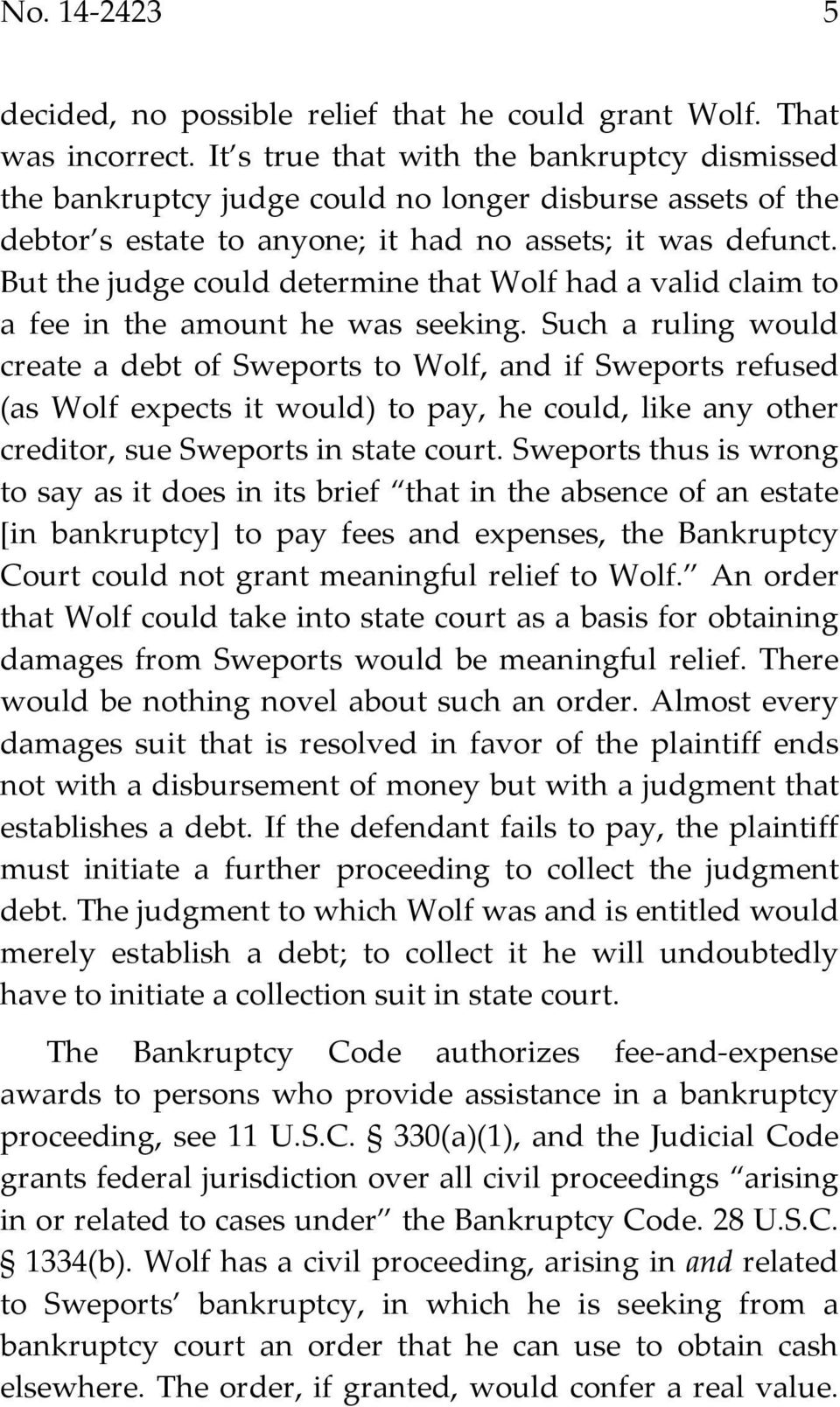 But the judge could determine that Wolf had a valid claim to a fee in the amount he was seeking.