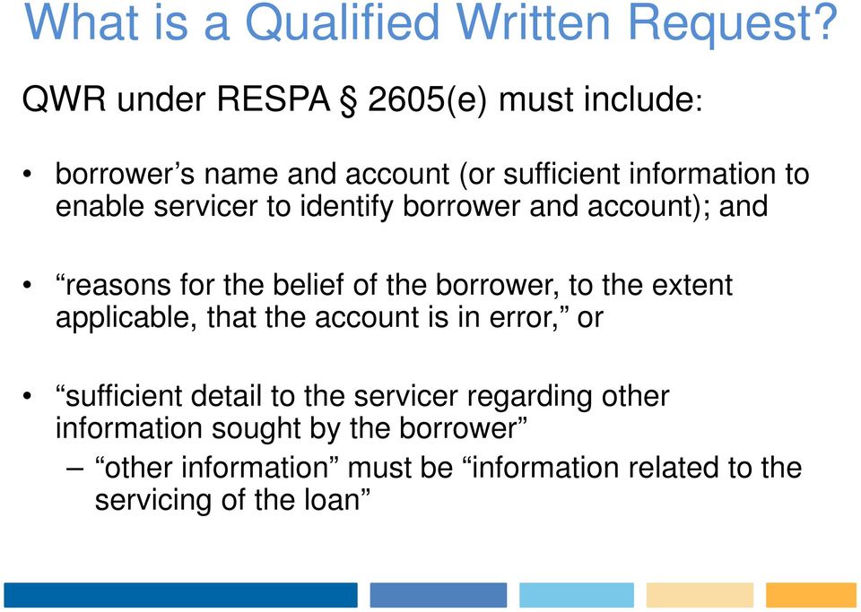 to identify borrower and account); and reasons for the belief of the borrower, to the extent applicable, that