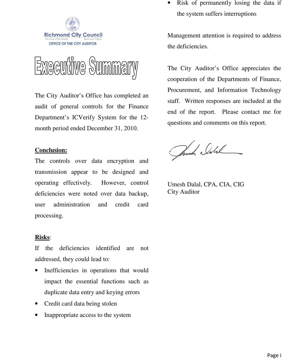 The City Auditor s Office appreciates the cooperation of the Departments of Finance, Procurement, and Information Technology staff. Written responses are included at the end of the report.