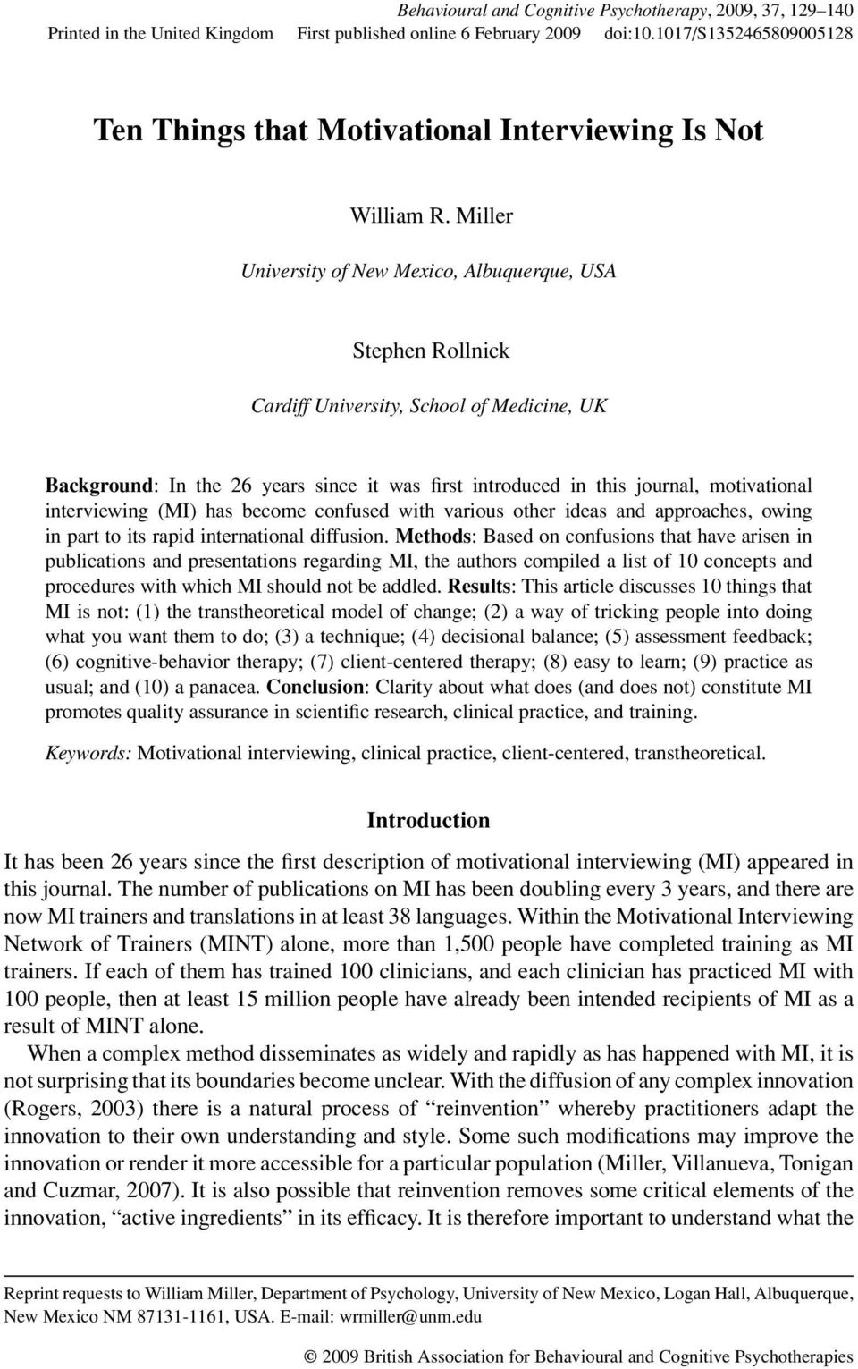 Miller University of New Mexico, Albuquerque, USA Stephen Rollnick Cardiff University, School of Medicine, UK Background: In the 26 years since it was first introduced in this journal, motivational