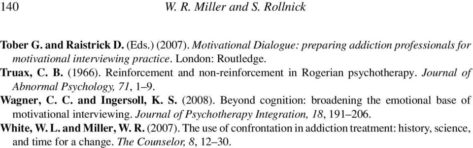 Reinforcement and non-reinforcement in Rogerian psychotherapy. Journal of Abnormal Psychology, 71, 1 9. Wagner, C. C. and Ingersoll, K. S. (2008).