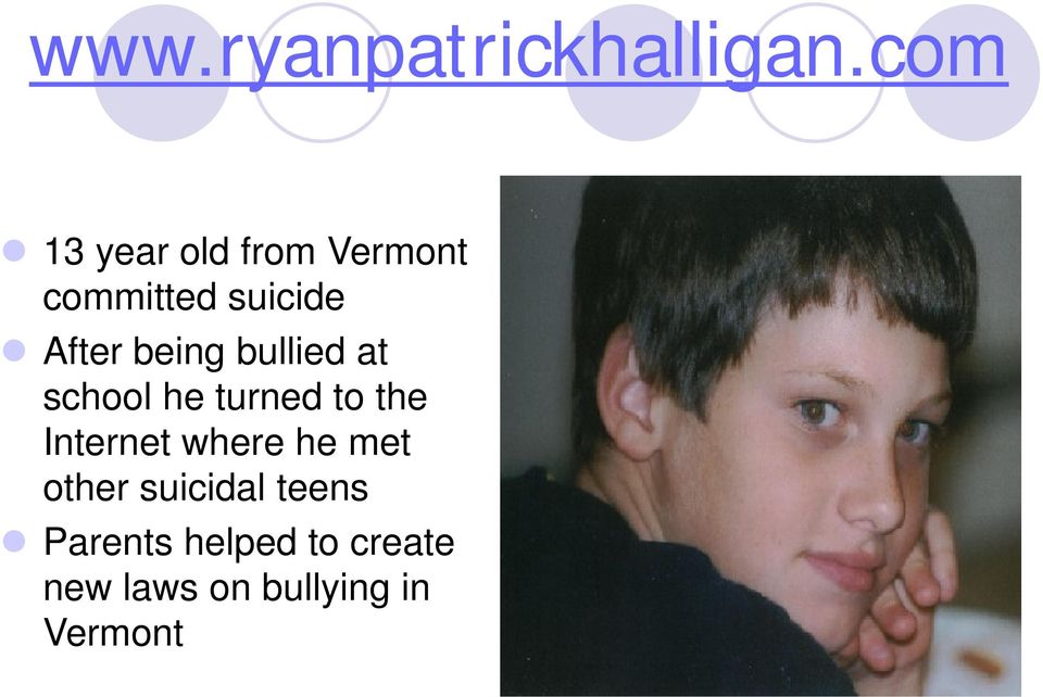 being bullied at school he turned to the Internet