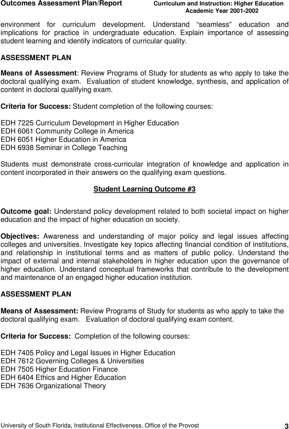 ASSESSMENT PLAN Means of Assessment: Review Programs of Study for students as who apply to take the doctoral qualifying exam.