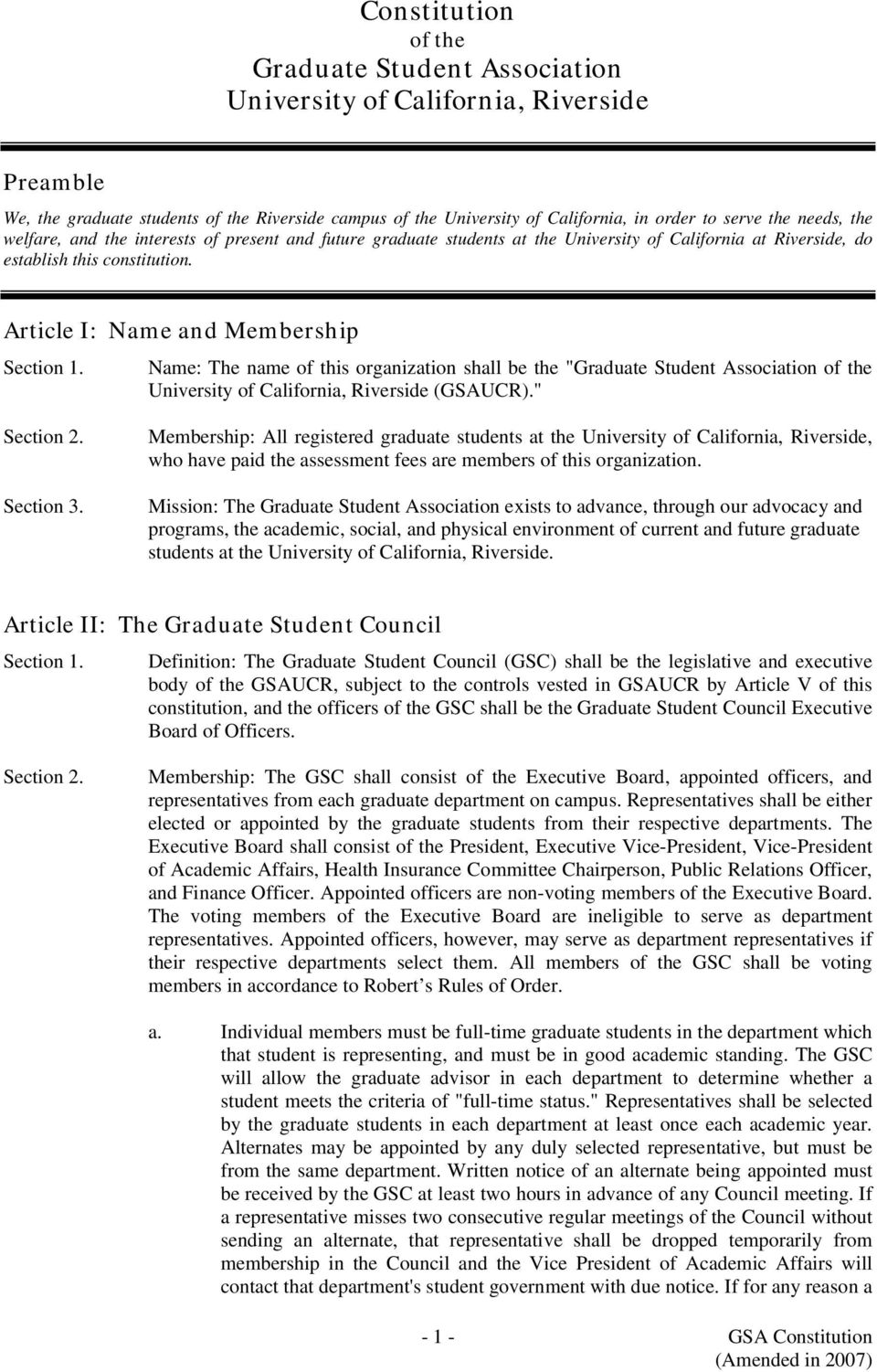 Article I: Name and Membership Name: The name of this organization shall be the "Graduate Student Association of the University of California, Riverside (GSAUCR)." Section 2. Section 3.