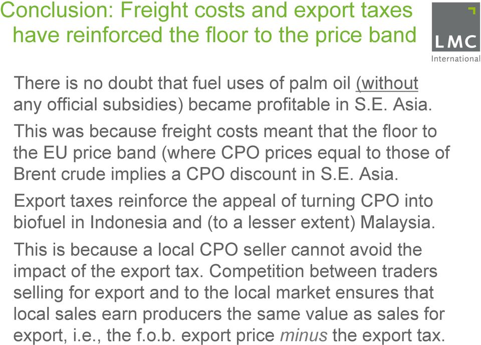 This is because a local CPO seller cannot avoid the impact of the export tax.