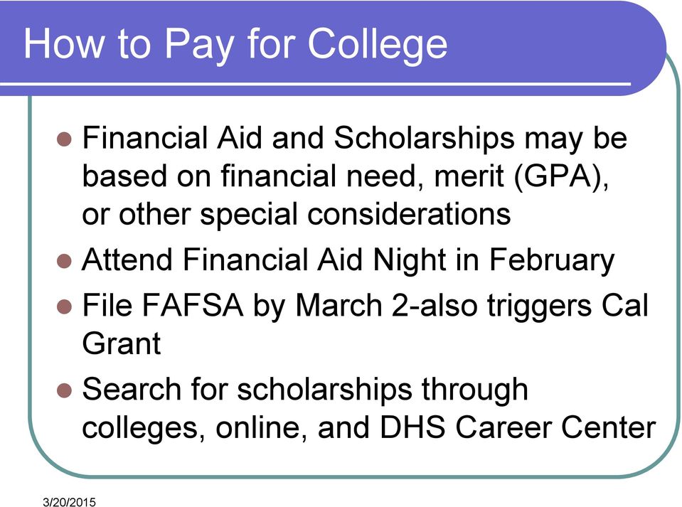 Financial Aid Night in February File FAFSA by March 2-also triggers Cal