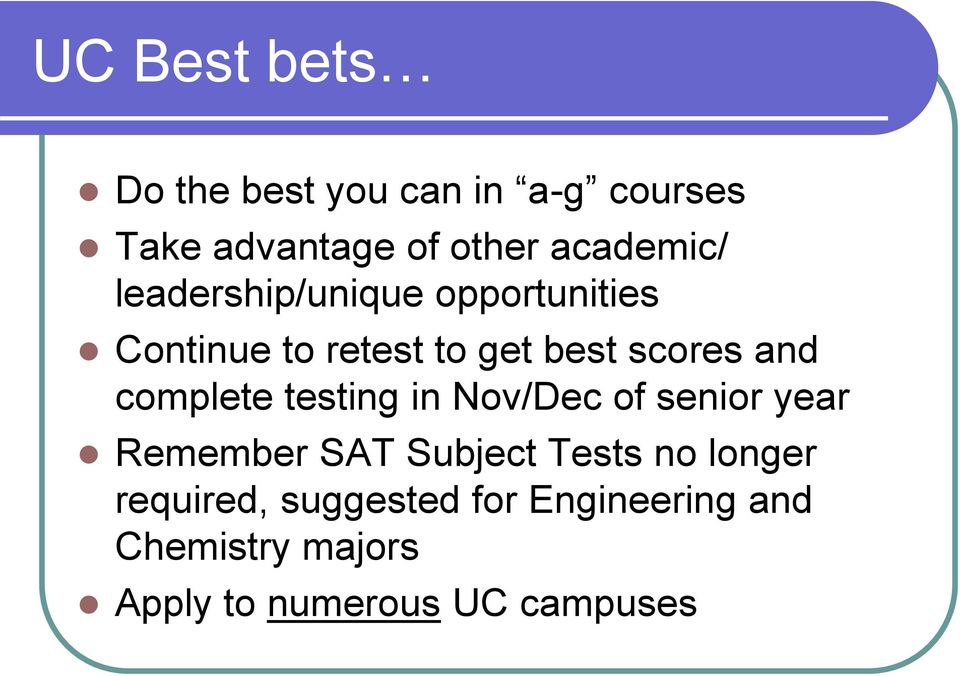 and complete testing in Nov/Dec of senior year Remember SAT Subject Tests no