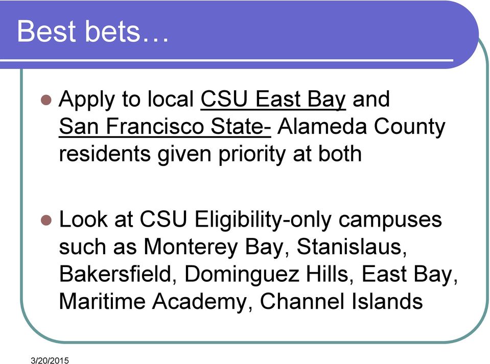 Eligibility-only campuses such as Monterey Bay, Stanislaus,