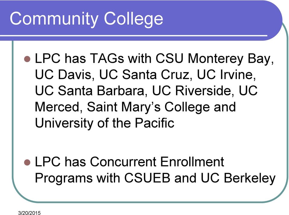 Riverside, UC Merced, Saint Mary s College and University of