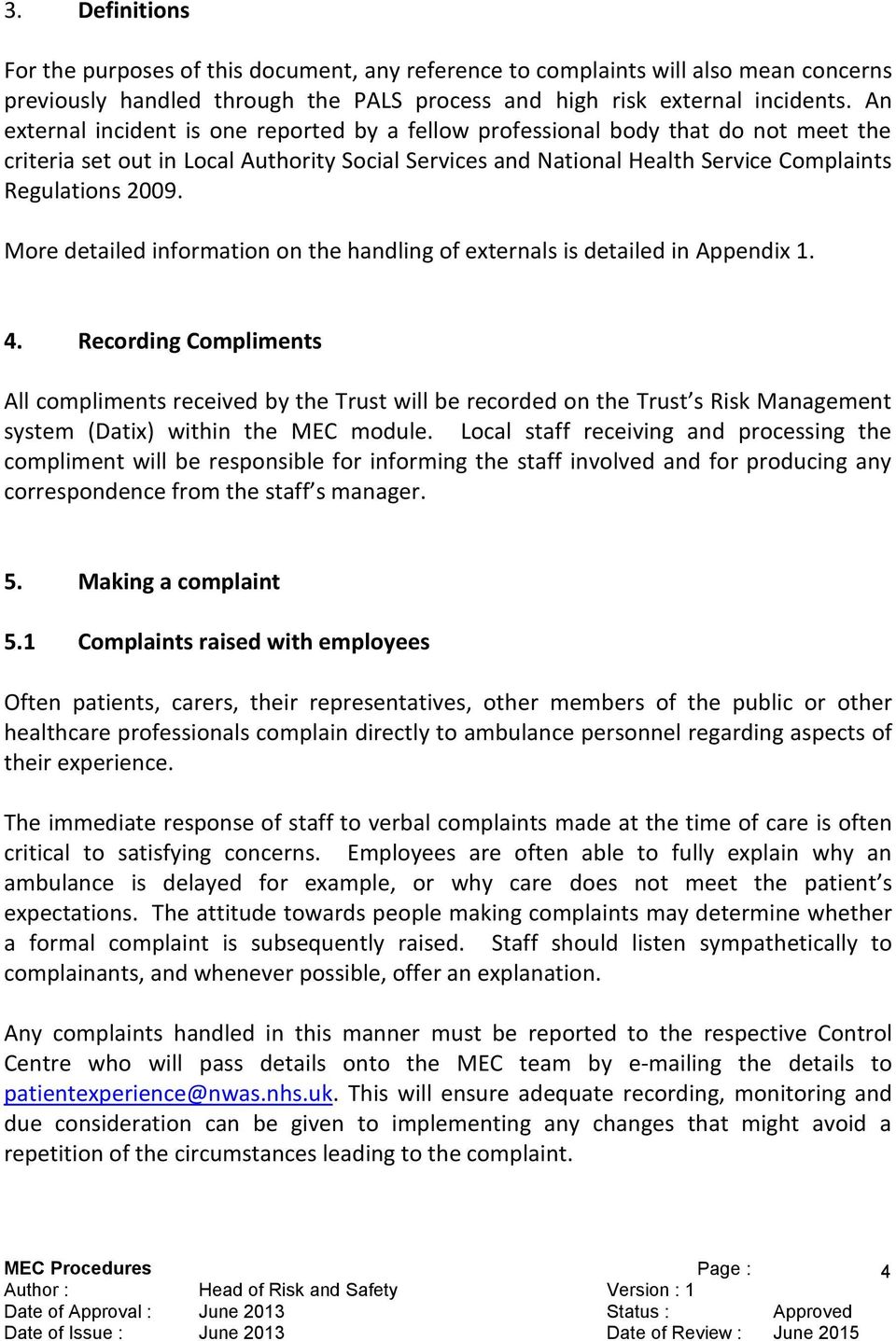 More detailed information on the handling of externals is detailed in Appendix 1. 4.