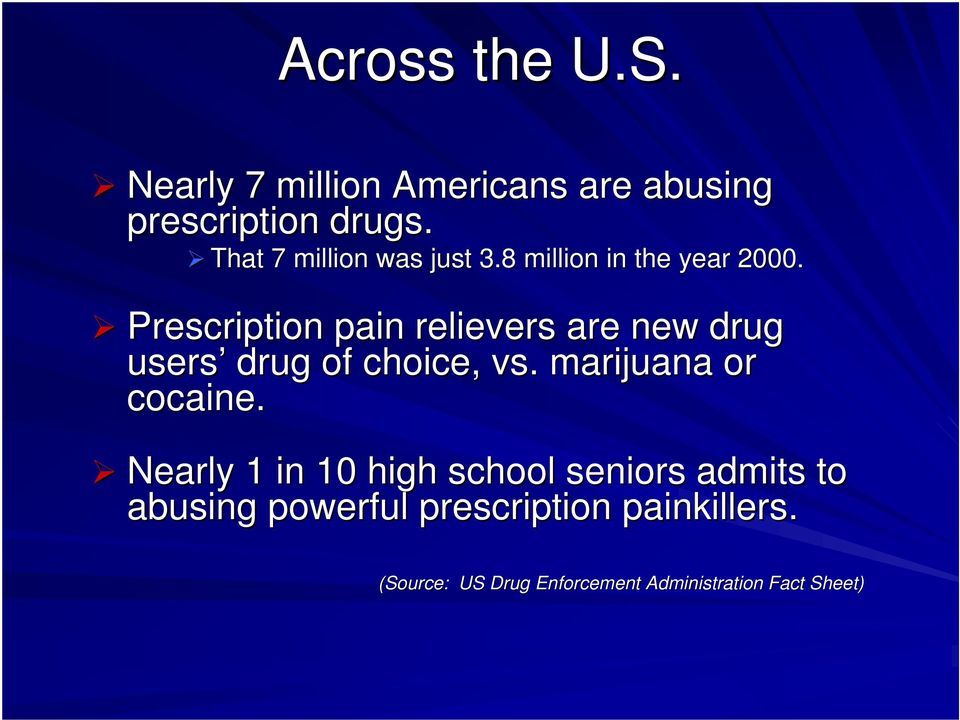 Prescription pain relievers are new drug users drug of choice, vs. marijuana or cocaine.