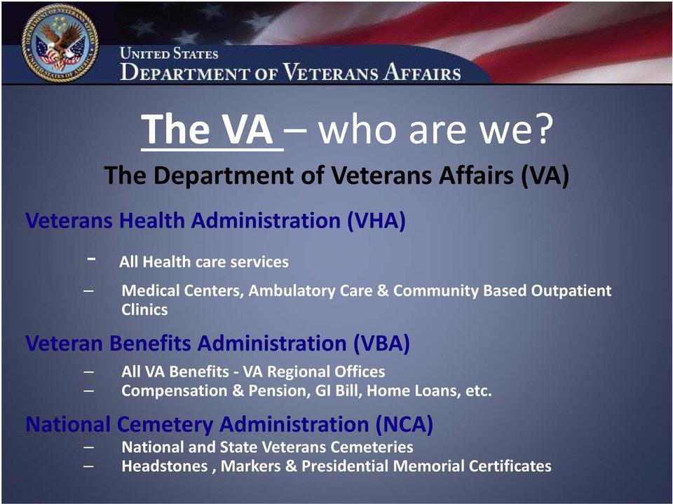 Centers, Ambulatory Care & Community Based Outpatient Clinics Veteran Benefits Administration (VBA) All VA
