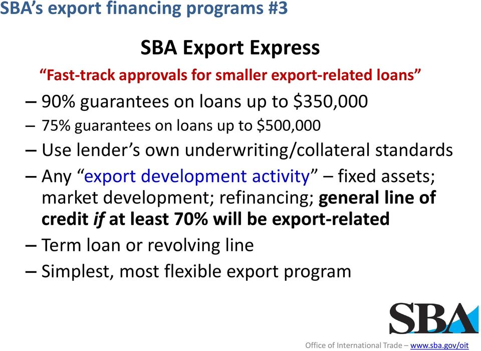underwriting/collateral standards Any export development activity fixed assets; market development; refinancing;