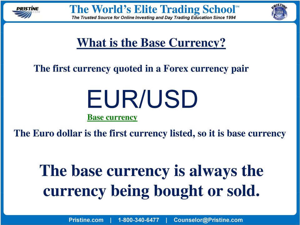 EUR/USD Base currency The Euro dollar is the first