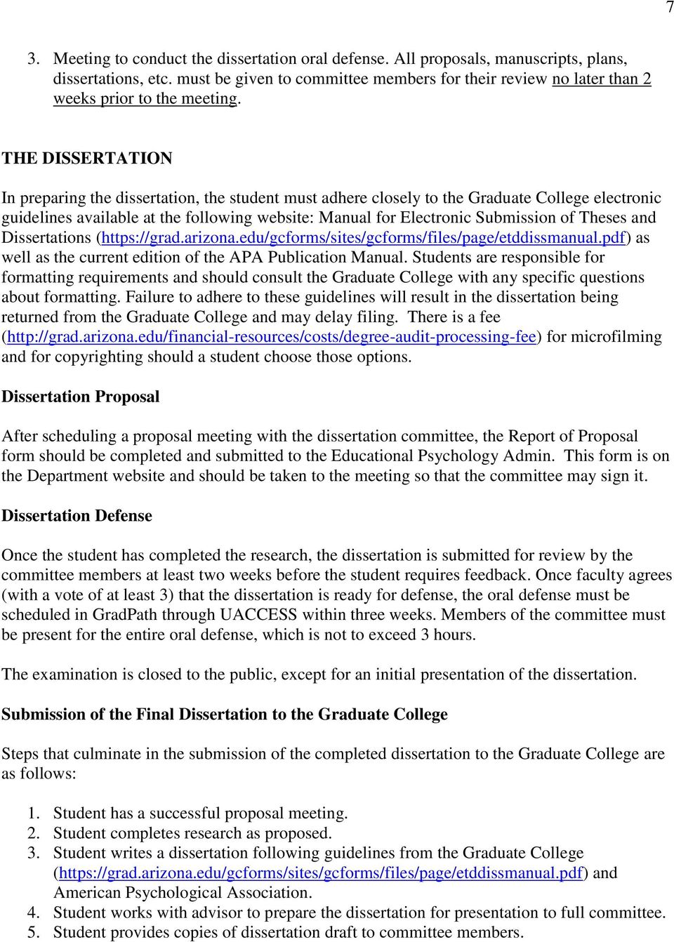 THE DISSERTATION In preparing the dissertation, the student must adhere closely to the Graduate College electronic guidelines available at the following website: Manual for Electronic Submission of