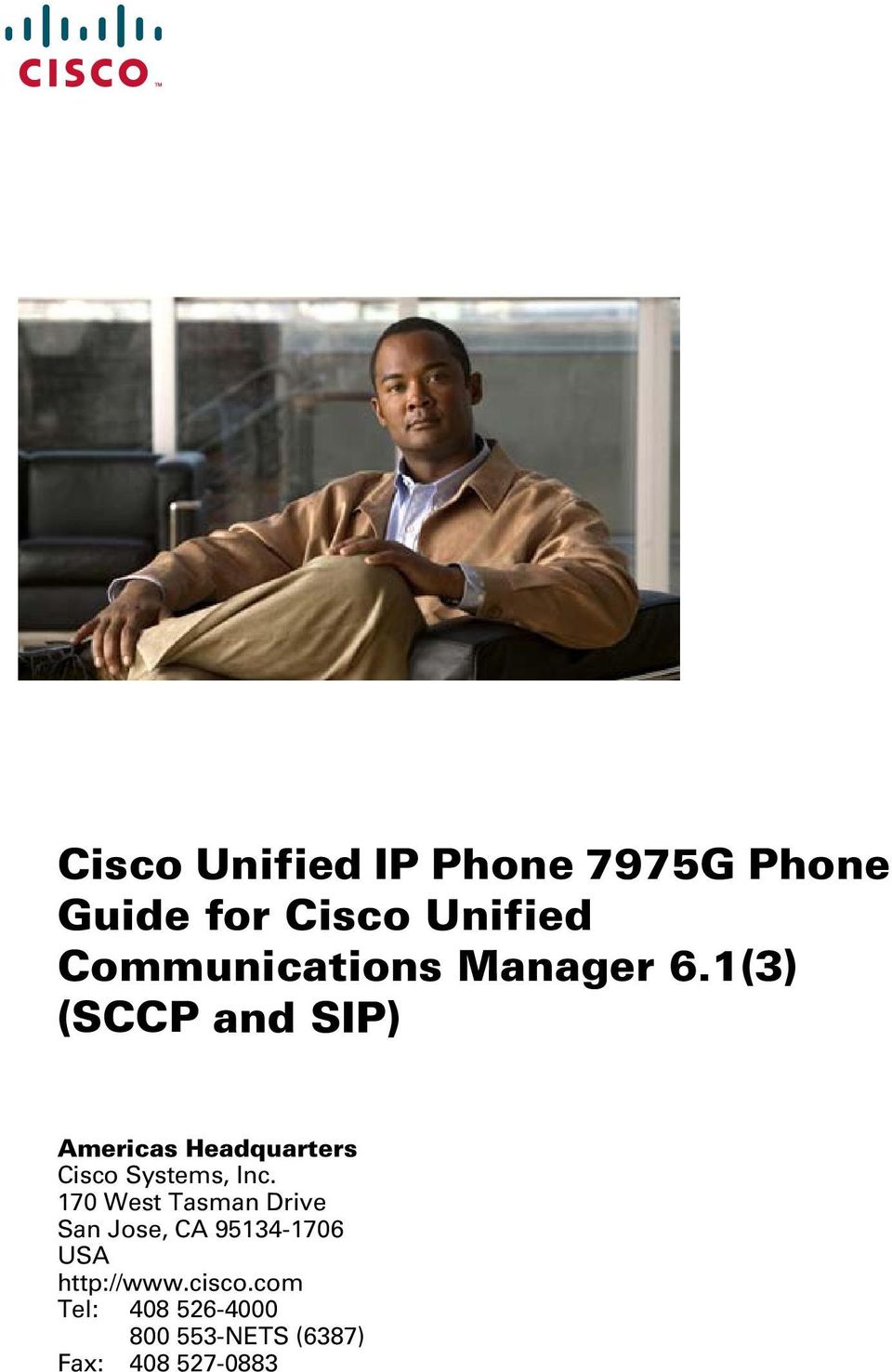 1(3) (SCCP and SIP) Americas Headquarters Cisco Systems, Inc.