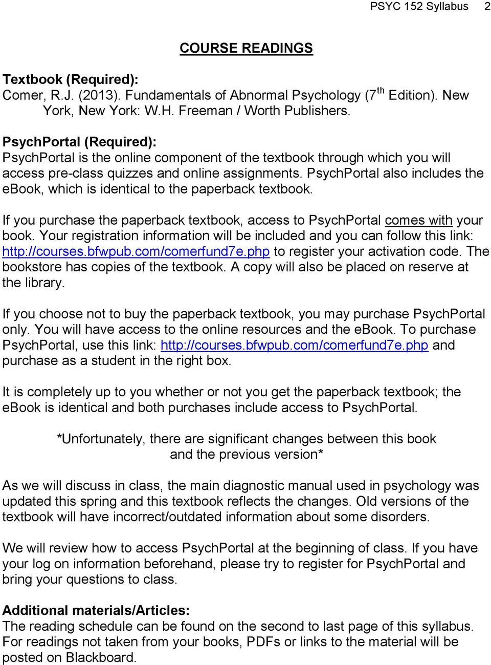 PsychPortal also includes the ebook, which is identical to the paperback textbook. If you purchase the paperback textbook, access to PsychPortal comes with your book.