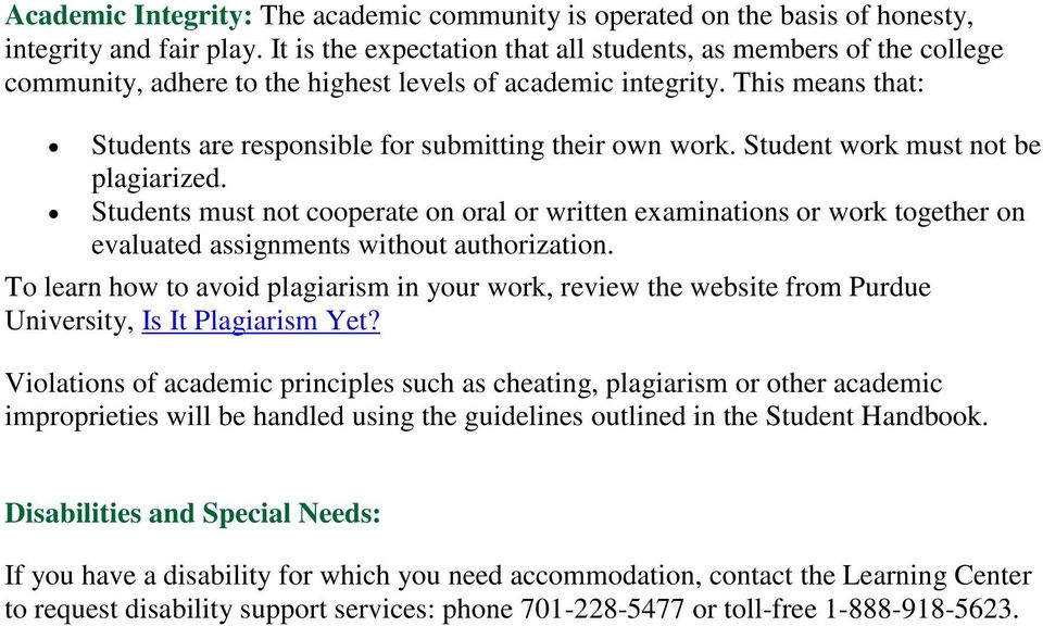 This means that: Students are responsible for submitting their own work. Student work must not be plagiarized.