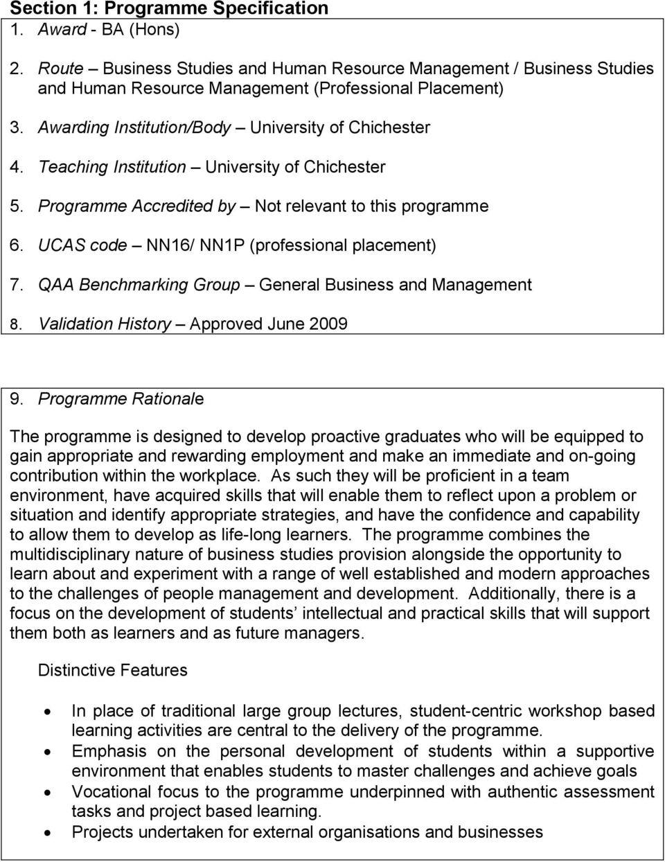UCAS code NN16/ NN1P (professional placement) 7. QAA Benchmarking Group General Business and Management 8. Validation History Approved June 2009 9.