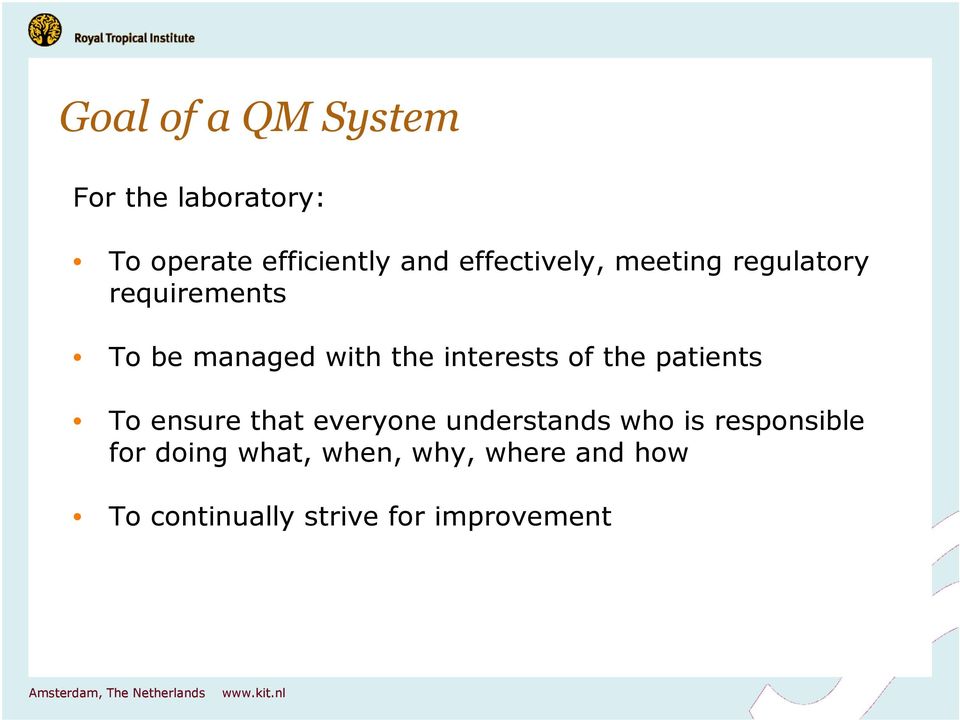 interests of the patients To ensure that everyone understands who is