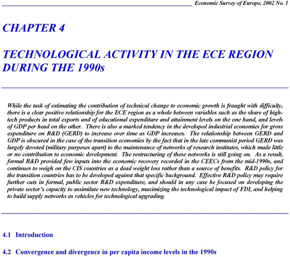 positive relationship for the ECE region as a whole between variables such as the share of hightech products in total exports and of educational expenditure and attainment levels on the one hand, and