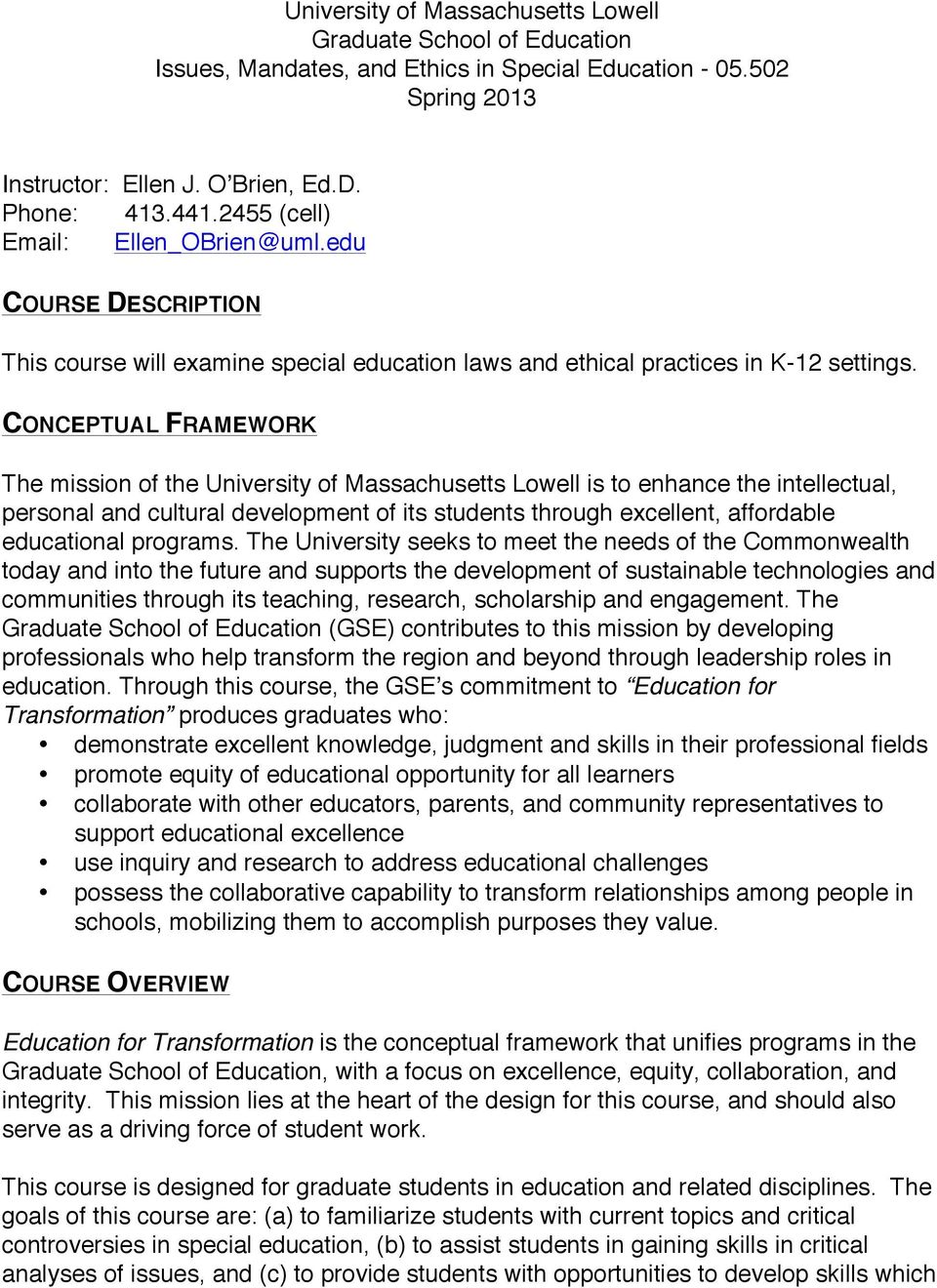 CONCEPTUAL FRAMEWORK The mission of the University of Massachusetts Lowell is to enhance the intellectual, personal and cultural development of its students through excellent, affordable educational