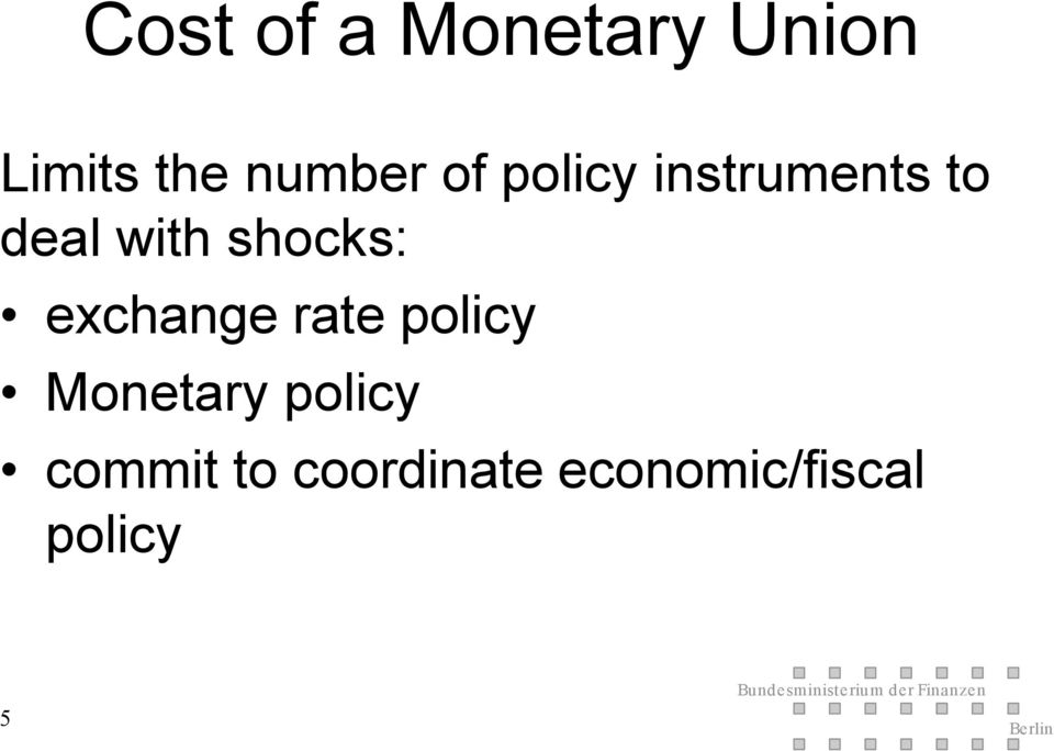 shocks: exchange rate policy Monetary