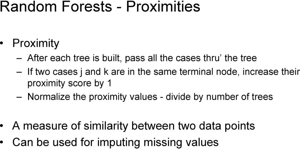 their proximity score by 1 Normalize the proximity values - divide by number of