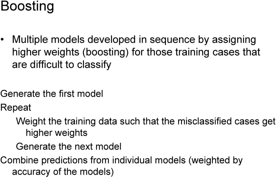 Weight the training data such that the misclassified cases get higher weights Generate