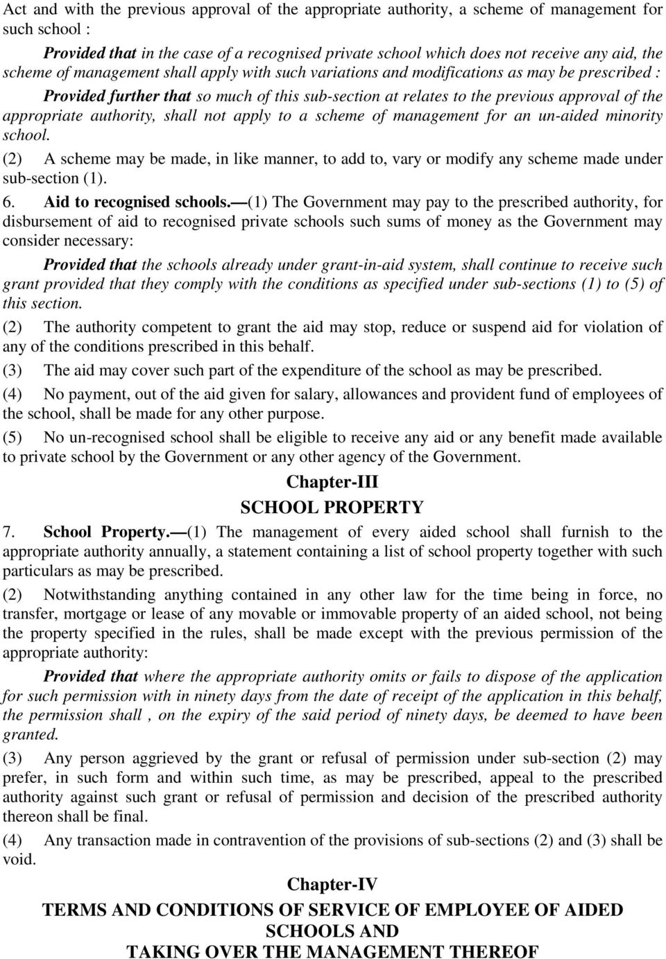 authority, shall not apply to a scheme of management for an un-aided minority school. (2) A scheme may be made, in like manner, to add to, vary or modify any scheme made under sub-section (1). 6.