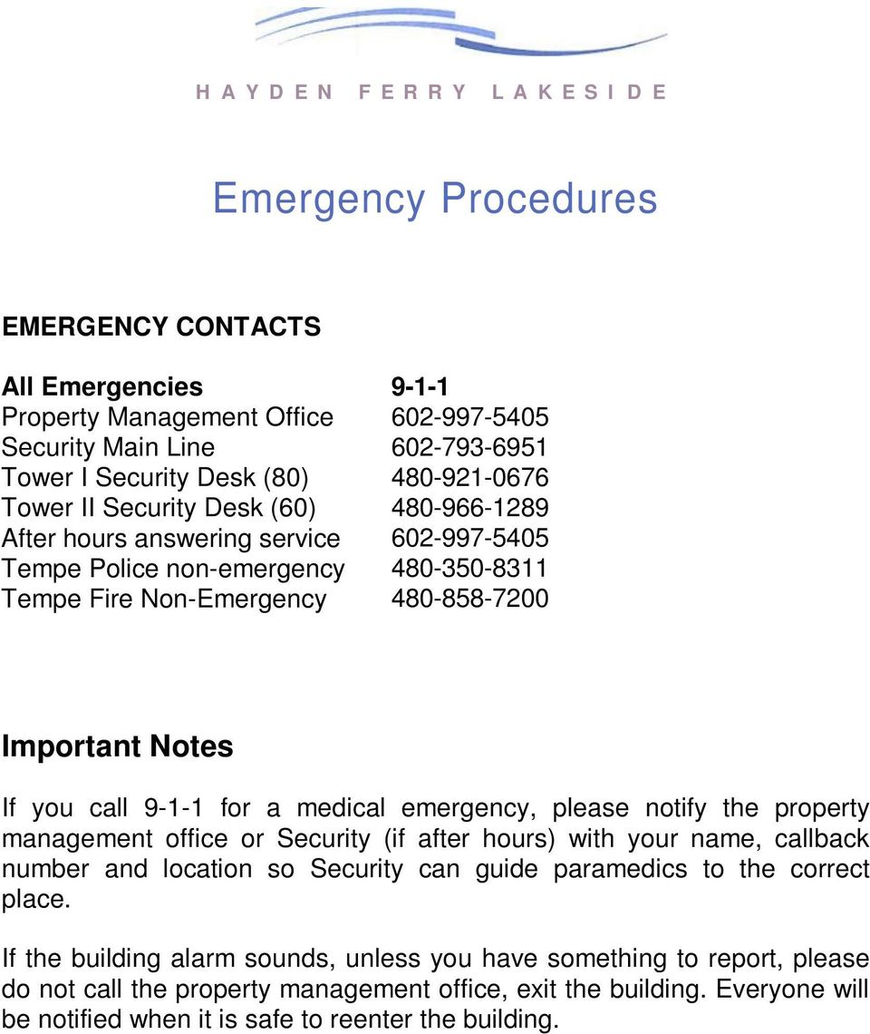 emergency, please notify the property management office or Security (if after hours) with your name, callback number and location so Security can guide paramedics to the correct place.