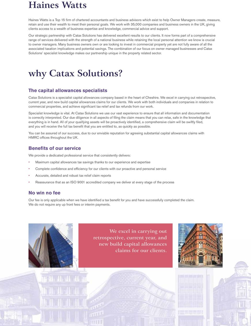 Our strategic partnership with Catax Solutions has delivered excellent results to our clients.
