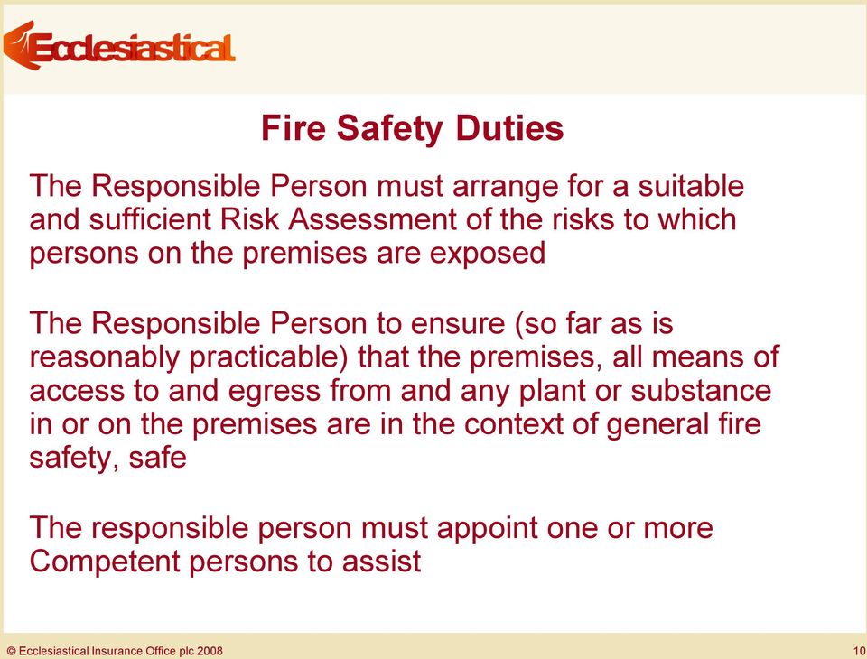 all means of access to and egress from and any plant or substance in or on the premises are in the context of general fire