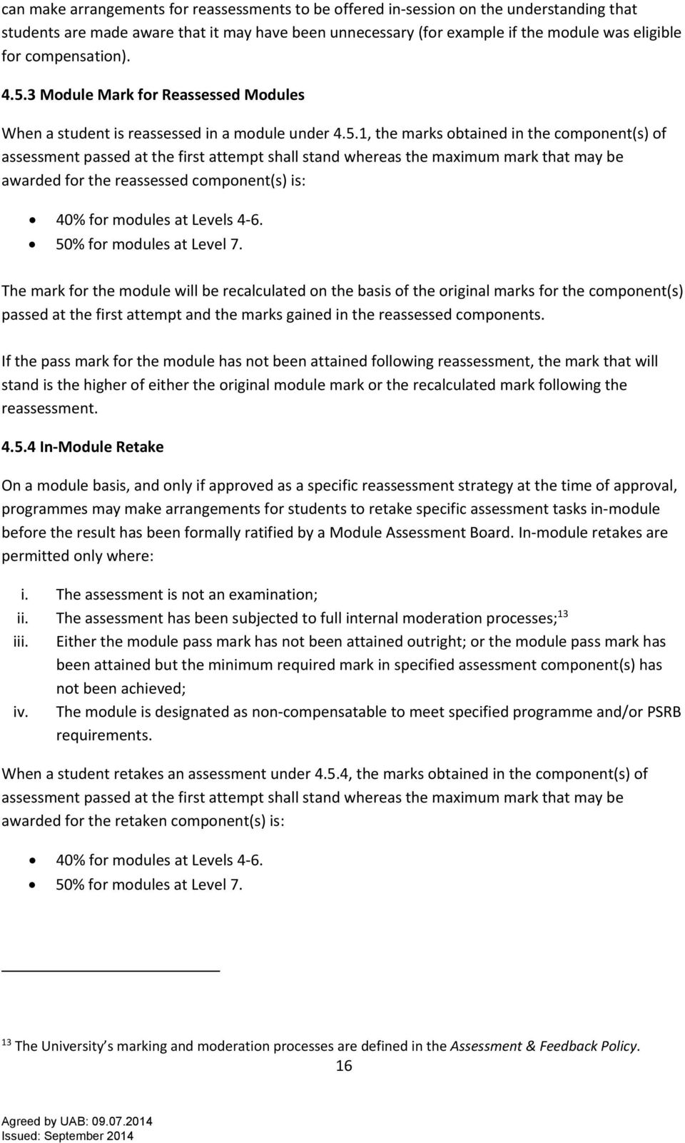 3 Module Mark for Reassessed Modules When a student is reassessed in a module under 4.5.