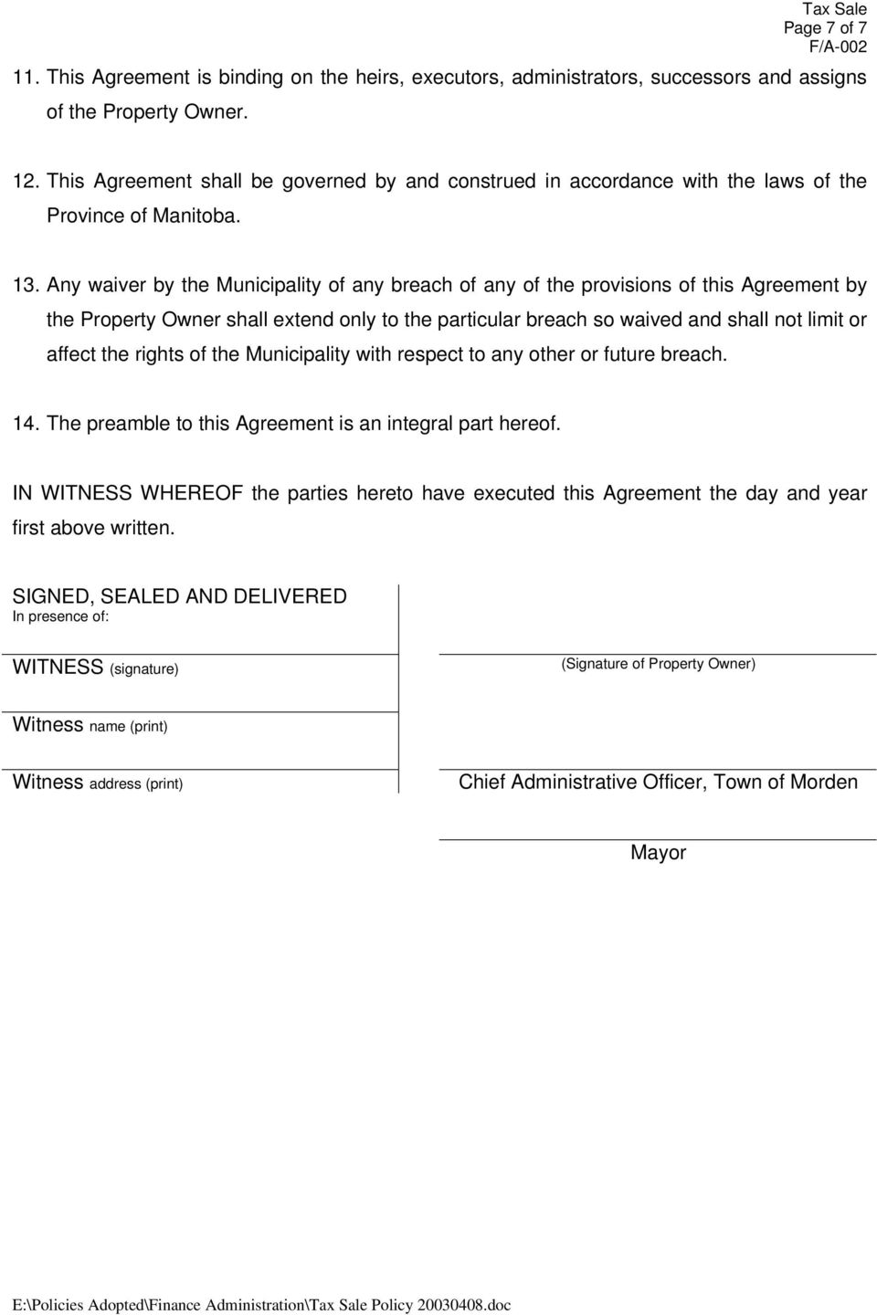 Any waiver by the Municipality of any breach of any of the provisions of this Agreement by the Property Owner shall extend only to the particular breach so waived and shall not limit or affect the