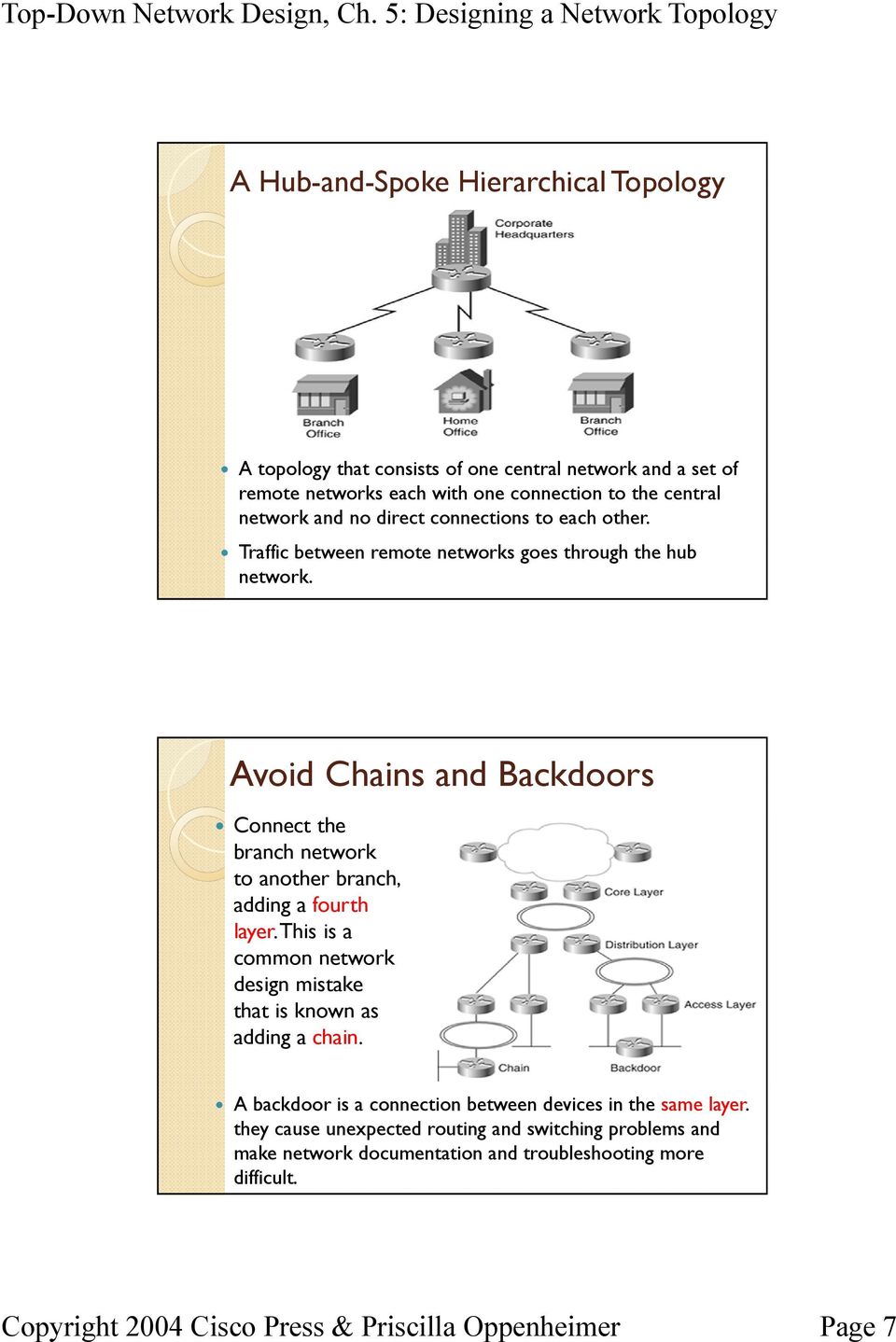 Avoid Chains and Backdoors Connect the branch network to another branch, adding a fourth layer.