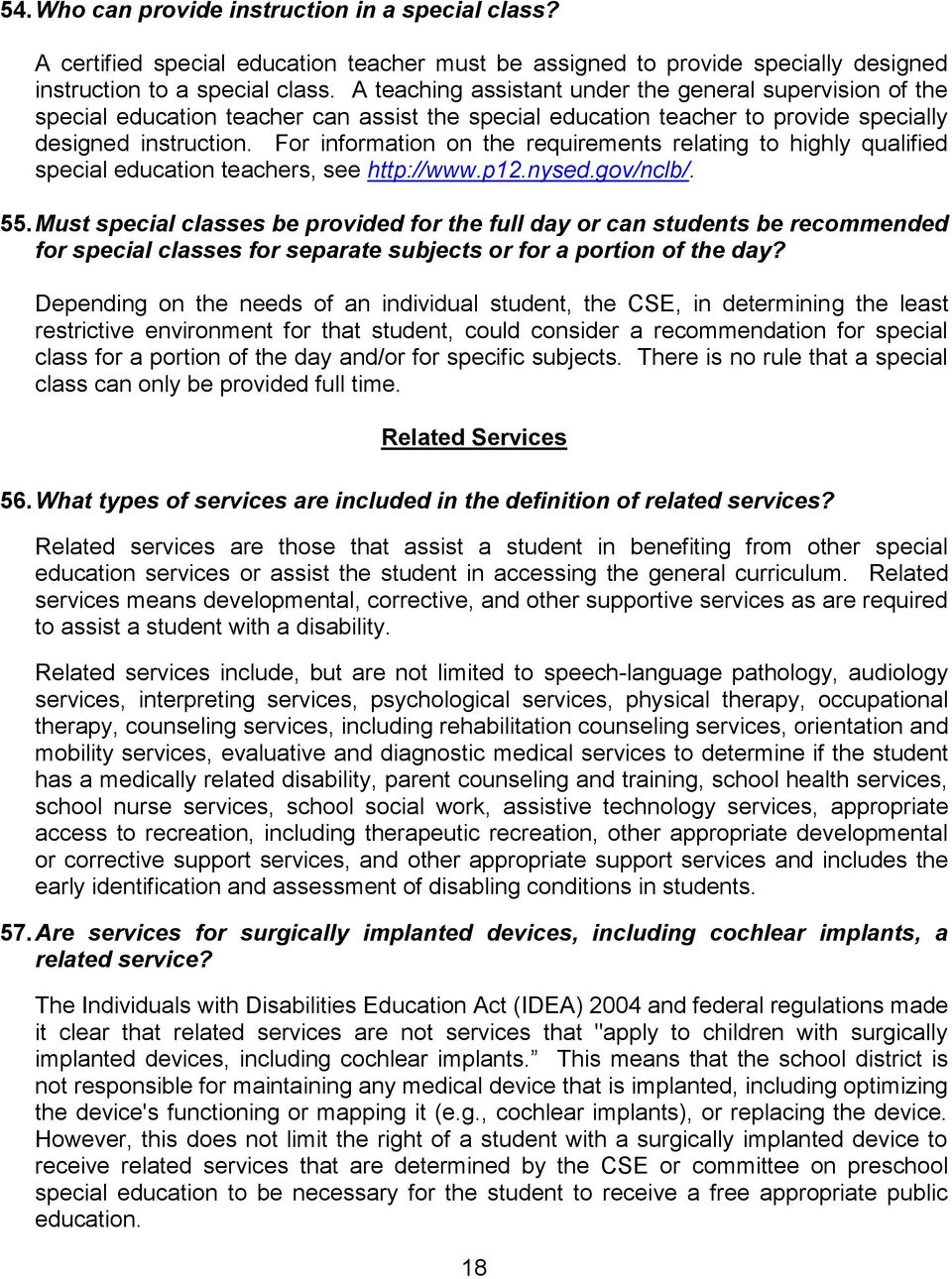 For information on the requirements relating to highly qualified special education teachers, see http://www.p12.nysed.gov/nclb/. 55.