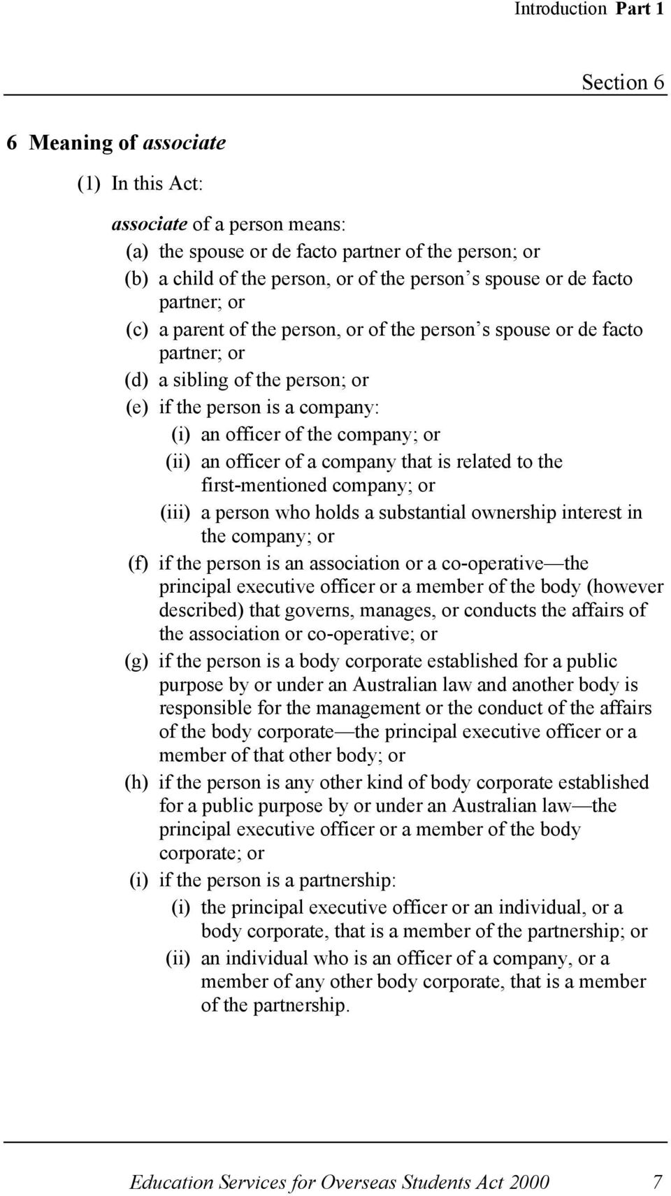 company; or (ii) an officer of a company that is related to the first-mentioned company; or (iii) a person who holds a substantial ownership interest in the company; or (f) if the person is an