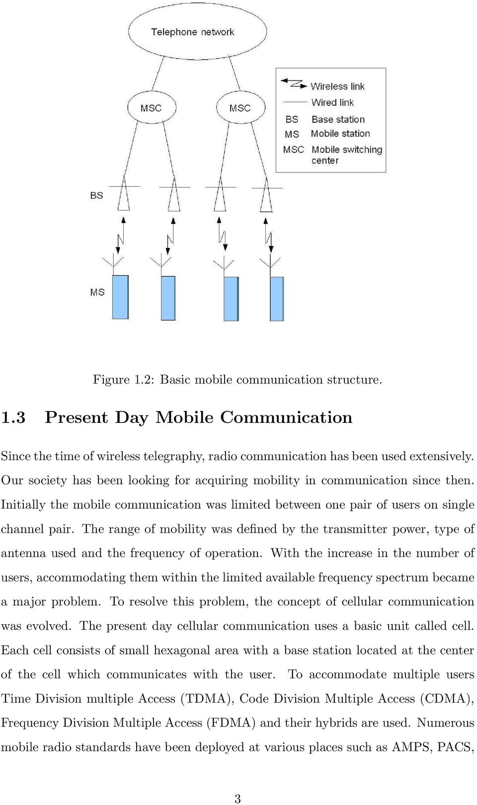 The range of mobility was defined by the transmitter power, type of antenna used and the frequency of operation.