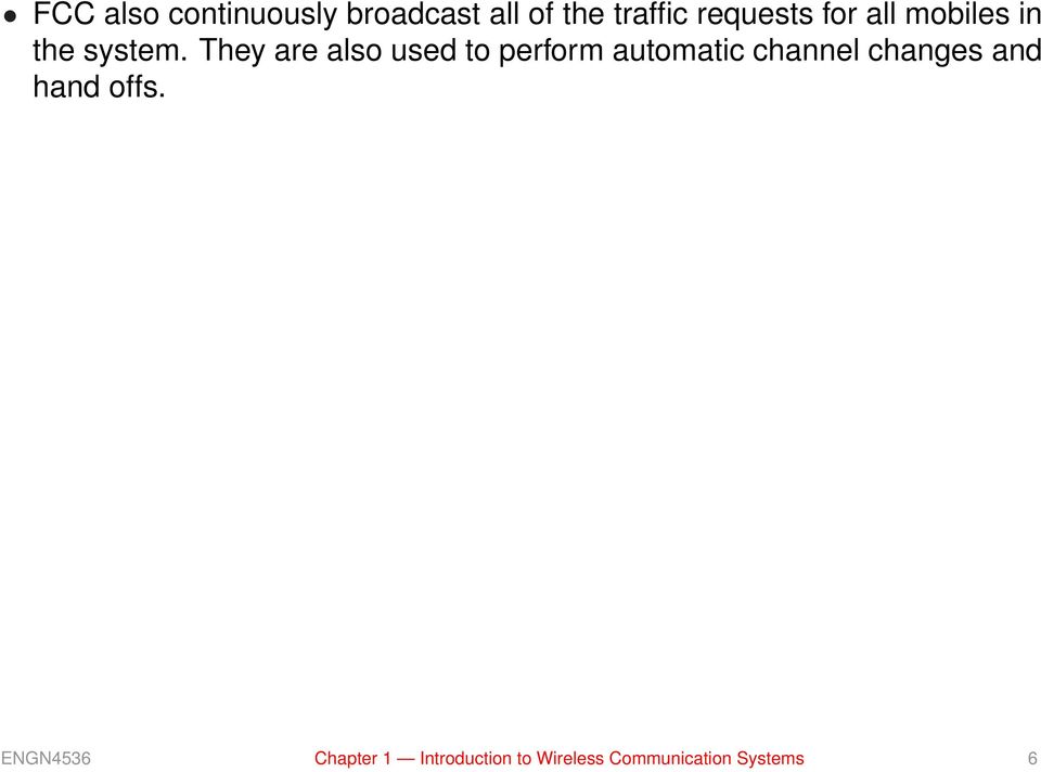 They are also used to perform automatic channel changes